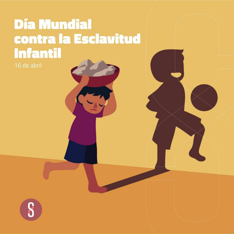 16 de abril Día Mundial contra la Esclavitud Infantil