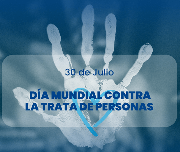 30 de Julio Día Mundial contra la Trata de Personas